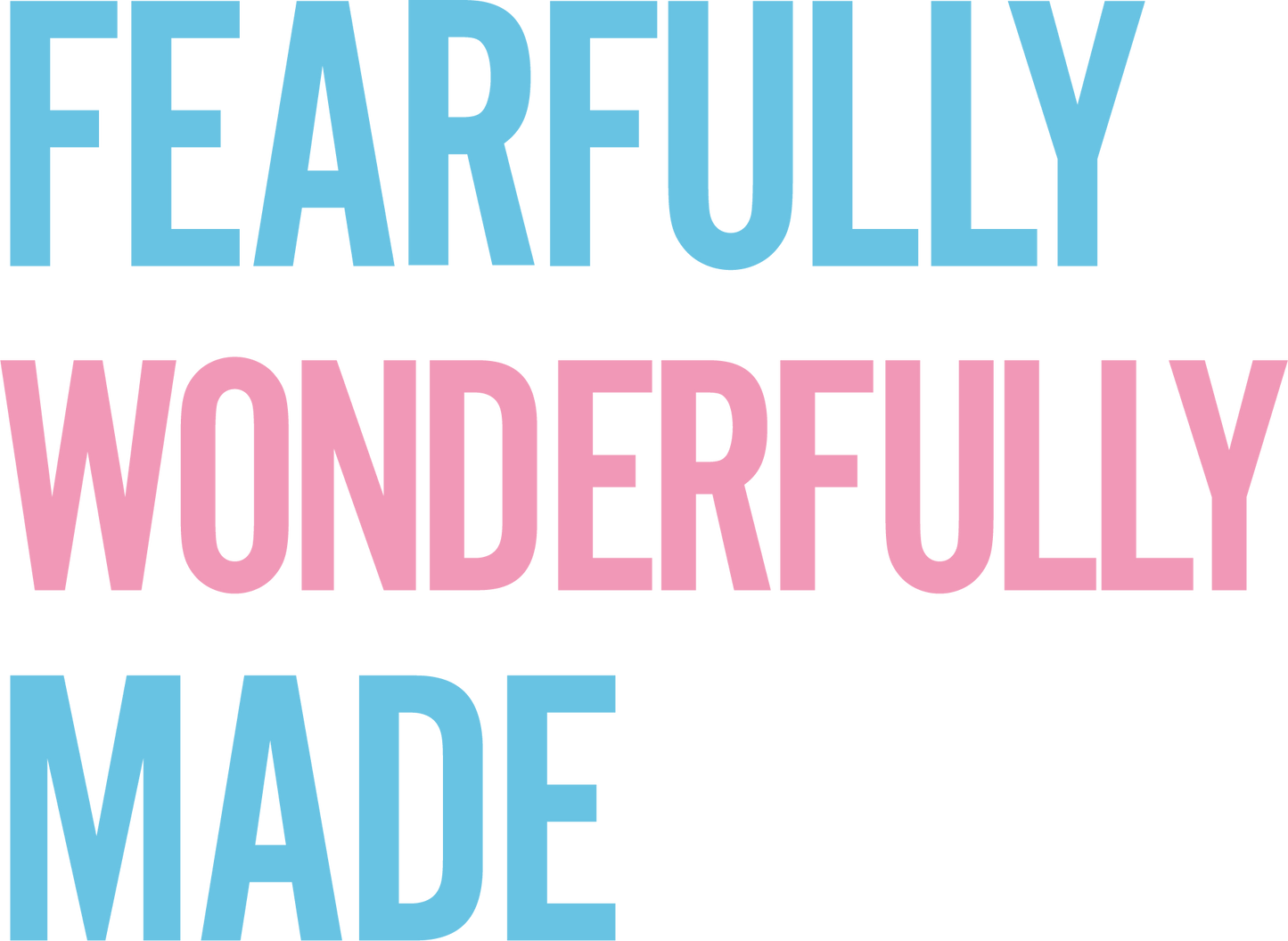 Fearfully Wonderfully Made Tshirt