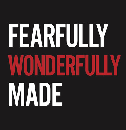 Fearfully Wonderfully Made Tshirt