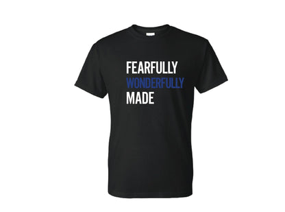 Fearfully Wonderfully Made Tshirt